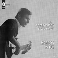 Marcos Valle - O compositor e o cantor